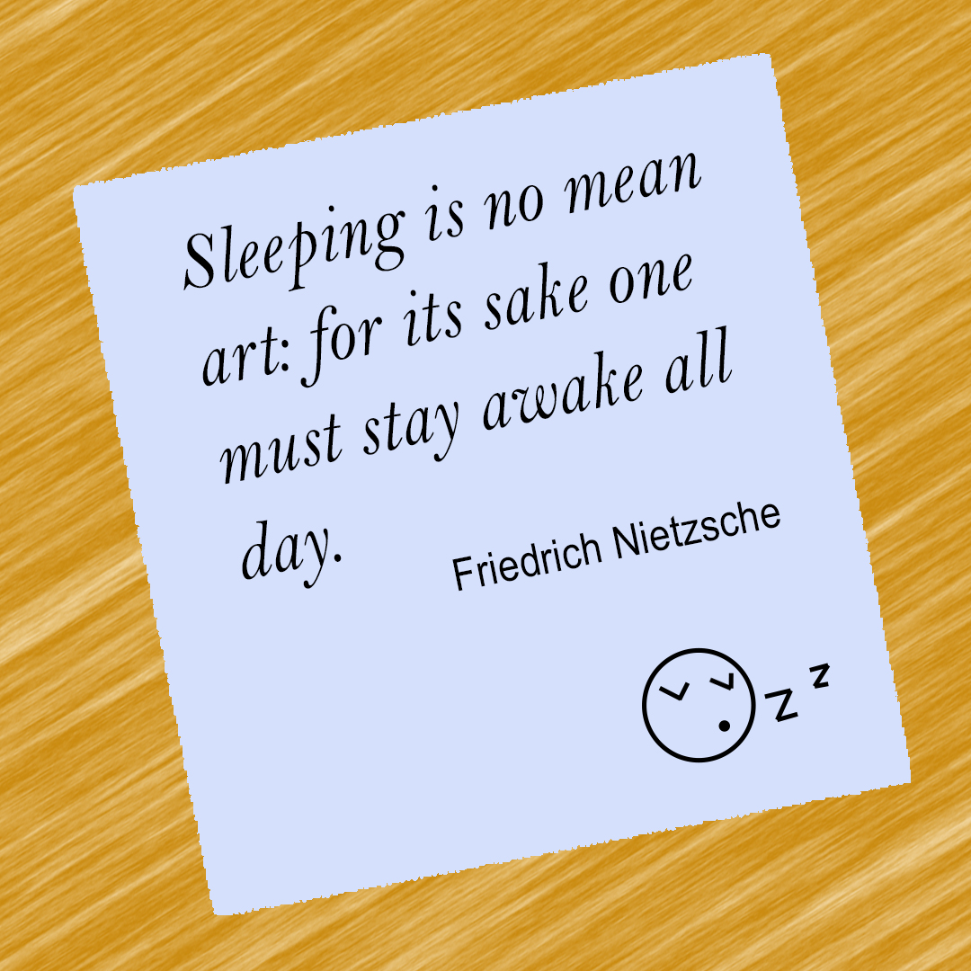 Sleeping is no mean art